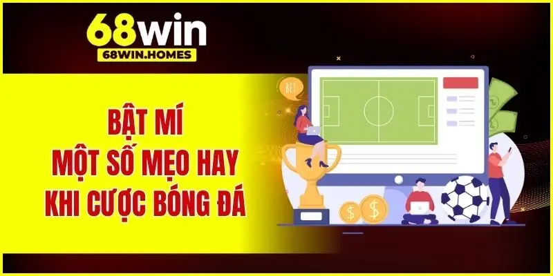 Bật mí một số mẹo hay khi cược bóng đá