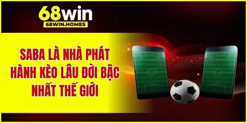 Saba là nhà phát hành kèo lâu đời